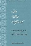 Be Not Afraid 