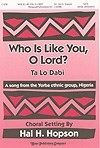 Who is Like You, O Lord? 
