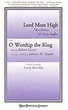 Lord Most High with O Worship the King 