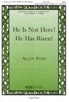 He is Not Here! He Has Risen! 
