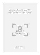 Alceste-Scene and Air (No.14)-Voice/Piano in A 