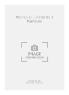 Romeo et Juliette No. 2 Fantaisie 