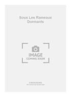 Sous Les Rameaux Dormants 