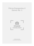 Pièces Espagnoles à Danser No. 3 