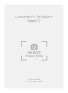 Concerto En Re Majeur op. 77 