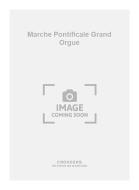 Marche Pontificale Grand Orgue 