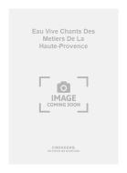 Eau Vive Chants Des Metiers de La Haute-Provence 