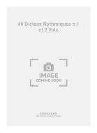 40 Dictees Rythmiques a 1 et 2 Voix 