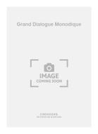 Grand Dialogue Monodique 
