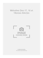 Mélodies Des 17, 18 et 19emes Siècles 