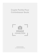 Crypte Partita pour Contrebasse Seule 