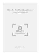 Mireille No. 7ter Cavatine a Vos Pieds Helas 