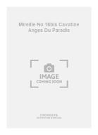 Mireille No. 16bis Cavatine Anges Du Paradis 