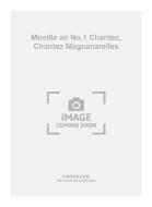 Mireille air No.1 Chantez, Chantez Magnanarelles 