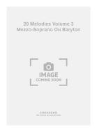20 Melodies Vol. 3 Mezzo-Soprano Ou Baryton 