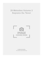 20 Melodies Vol. 3 Soprano Ou Tenor 