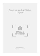 Faust air No.3 Ah! Valse Legere 