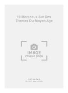 10 Morceaux sur Des Themes Du Moyen Age 