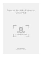 Faust air No.4 Bis Faites-Lui Mes Aveux 