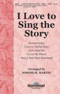 I Love To Sing The Story 