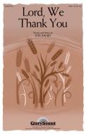 Lord, We Thank You 
