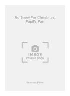 No Snow for Christmas, Pupil's Part 