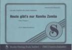 Heute gibts nur Ramba Zamba 