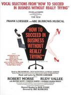 How to Succeed in Business Without Really Trying 