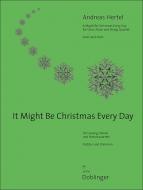 It Might Be Christmas Every Day 