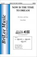 Now is the Time to Dream 