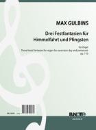 Three festal fantasies for ascension day and pentecoste for organ op.110 