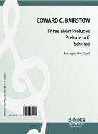 Three short preludes, Prelude in C and Scherzo for organ 
