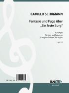 Fantasia and fugue on 'A mighty fortress' for organ op.10 