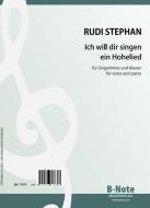 Ich will dir singen ein Hohelied: Six songs for voice and piano 