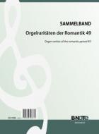 Organ rarities of the romantic period 49 