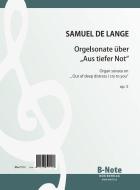 Organ sonata on 'Out of deep distress I cry to you' op.5 