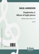 Organ works 2: Album of eight pieces op.58 