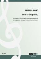 Pour la Chapelle 2: 50 easy pieces for organ or harmonium 