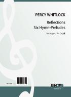 Reflections and Six Hymn-Tunes for organ 
