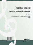 Seven preludes for the last supper for organ op.40 