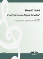 Two pieces from Sigurd Jorsalfar (Arr. organ) 