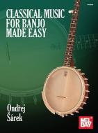 Classical Music for Banjo Made Easy 