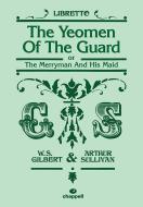 The Yeomen of the Guard (Murray orchestration) - or The Merryman and his Maid - Llibretto 