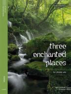 3 Enchanted Places 