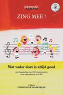 Zing Mee! Wat vader doet is altijd goed 
