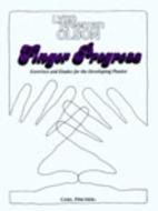 Finger Progress - Exercises and Etudes for The Developing Pianist 