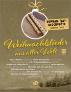 Weihnachtslieder aus aller Welt - Sopran-/Altblockflöte 