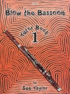 Blow the Bassoon Tutor Book 1 Standard