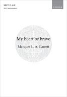 My heart be brave 