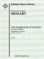 The Marriage of Figaro, K. 492: Complete Opera (Le Nozze di Figaro) 
